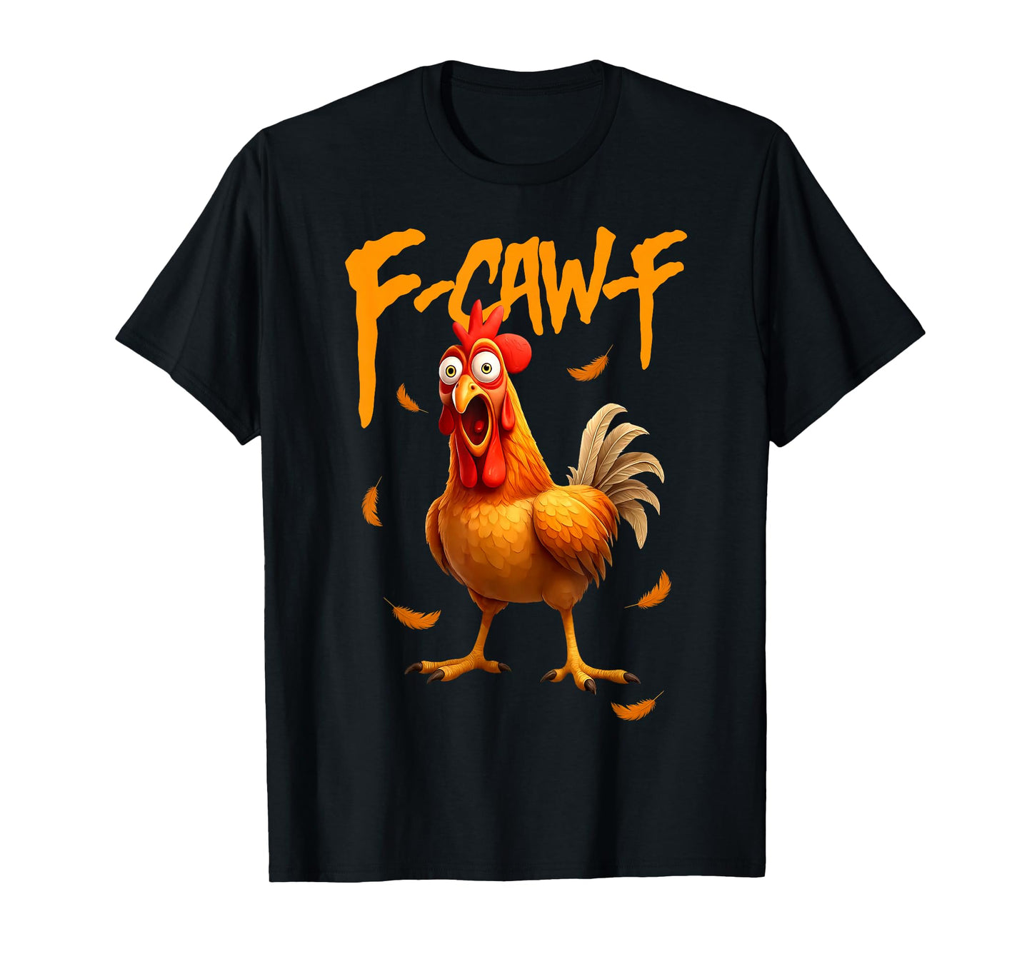 Funny F Caw F Chicken Cawing Rooster Meme F-Caw-F Pun T-Shirt