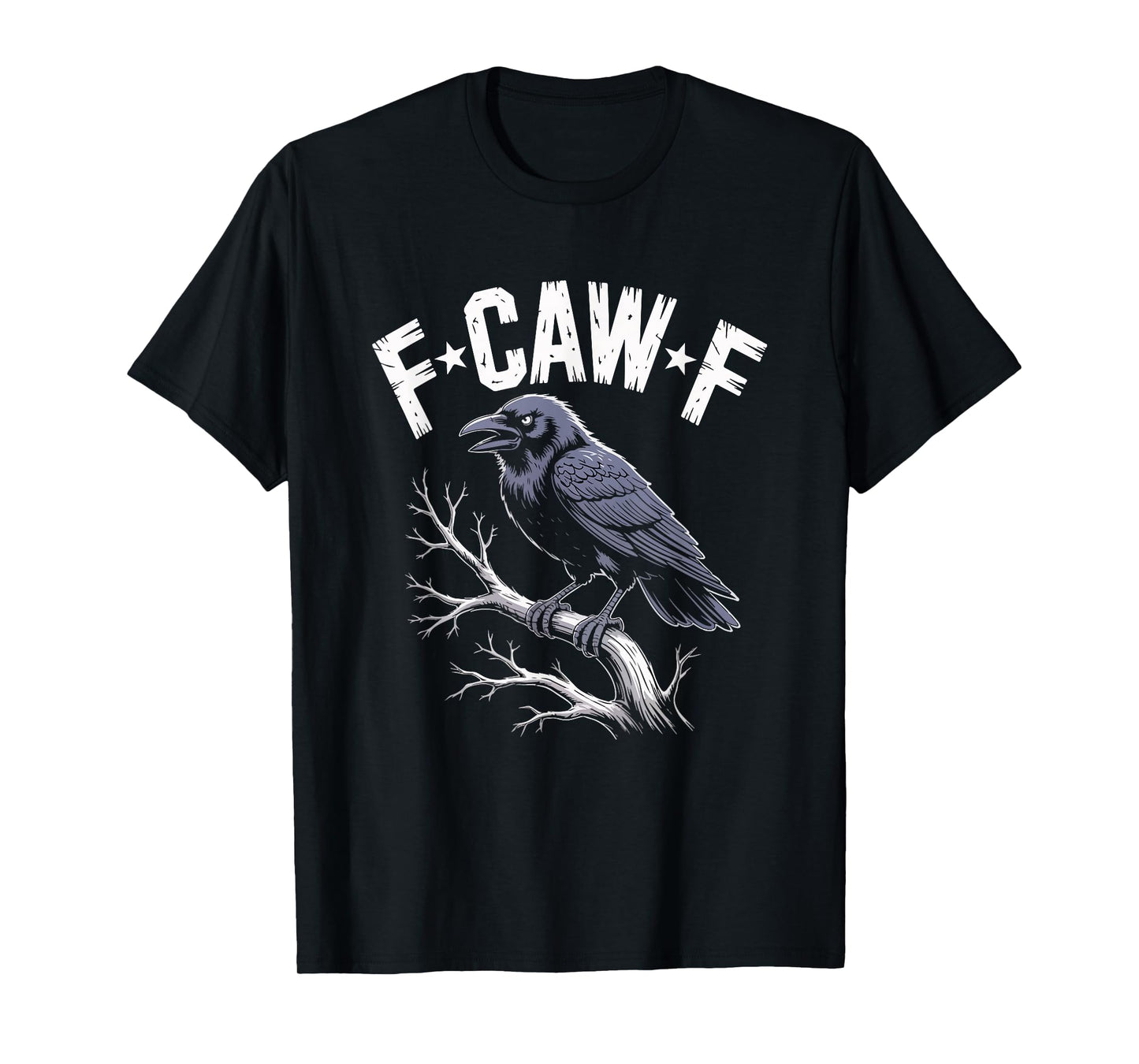 Funny F-Caw-F Crow FCAWF Crow T-Shirt