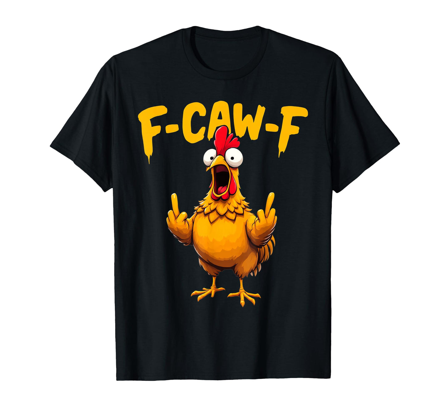 Funny F-Caw-F Chicken Rooster FCAWF Chicken T-Shirt