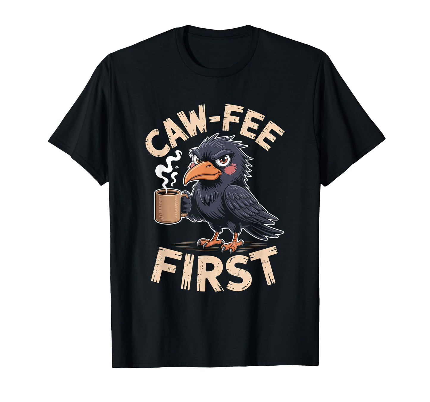 Caw-fee First F-CAW-F Meme for Coffee Lovers Dark Humor T-Shirt