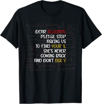 Dear Algebra Funny Math T-Shirt