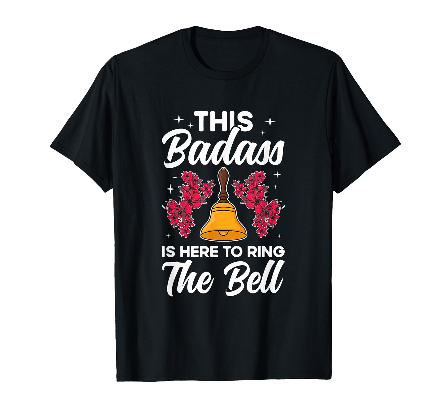 To Ring The Bell Last Day Of Chemo End Of Chemo Survivor T-Shirt