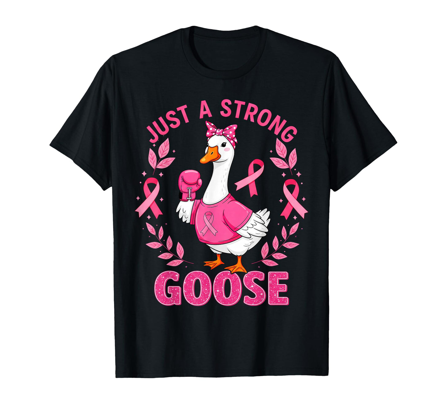 Cute Goose Just A Strong Pink Bow Breast Cancer Awareness T-Shirt