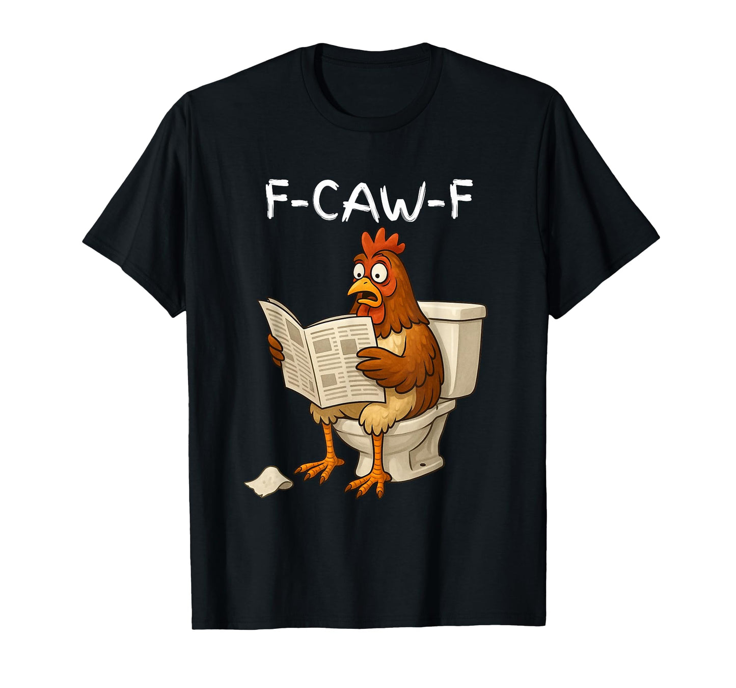 Funny F-Caw-F Women Shocking Chicken in Toilet Rooster Meme T-Shirt