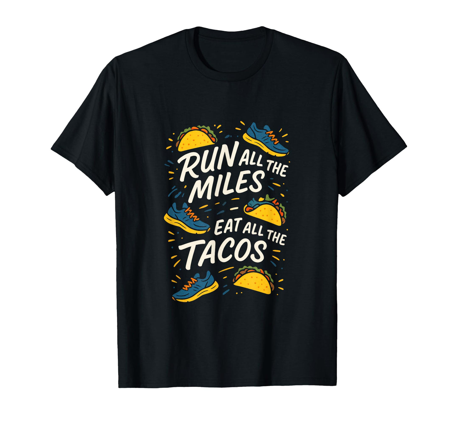 Run All The Miles - Funny Running Marathon T-Shirt