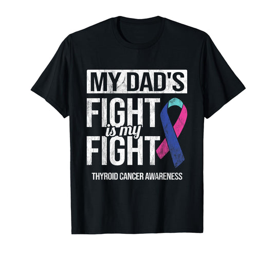 My Dad's Fight My Fight Thyroid Cancer Awareness Ribbon T-Shirt