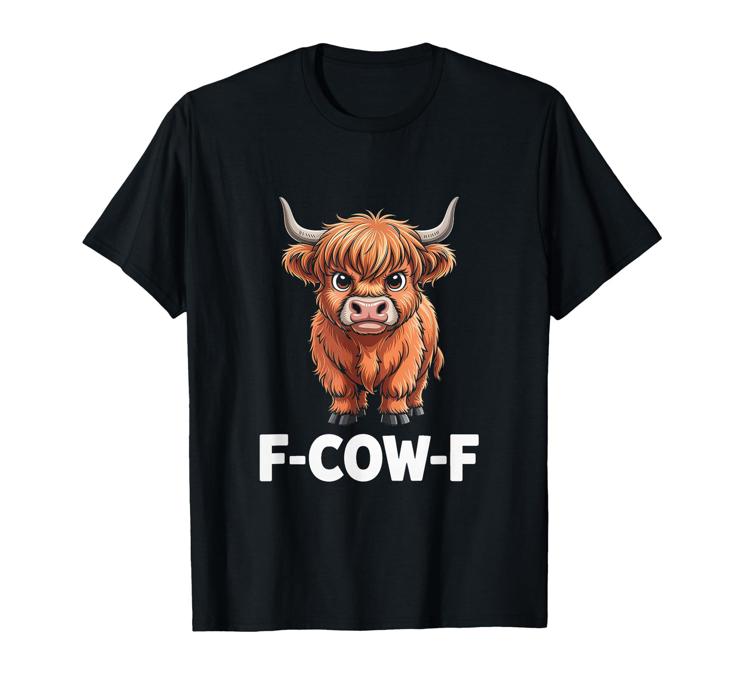 Cow F-Cow-F Funny F-Caw-F Highland Cow T-Shirt