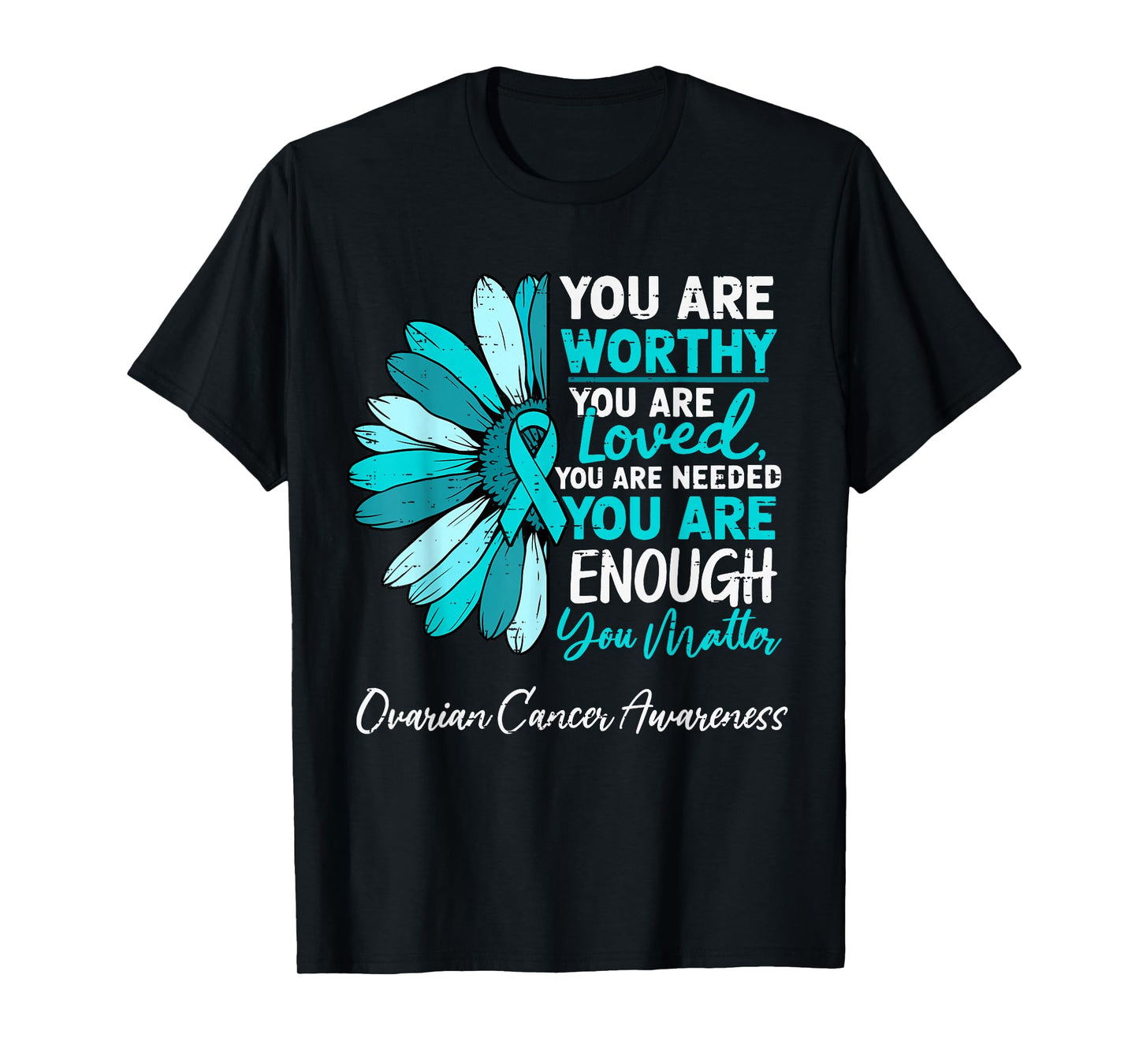 Motivational Ovarian Cancer Awareness Sunflower Ribbon Teal T-Shirt