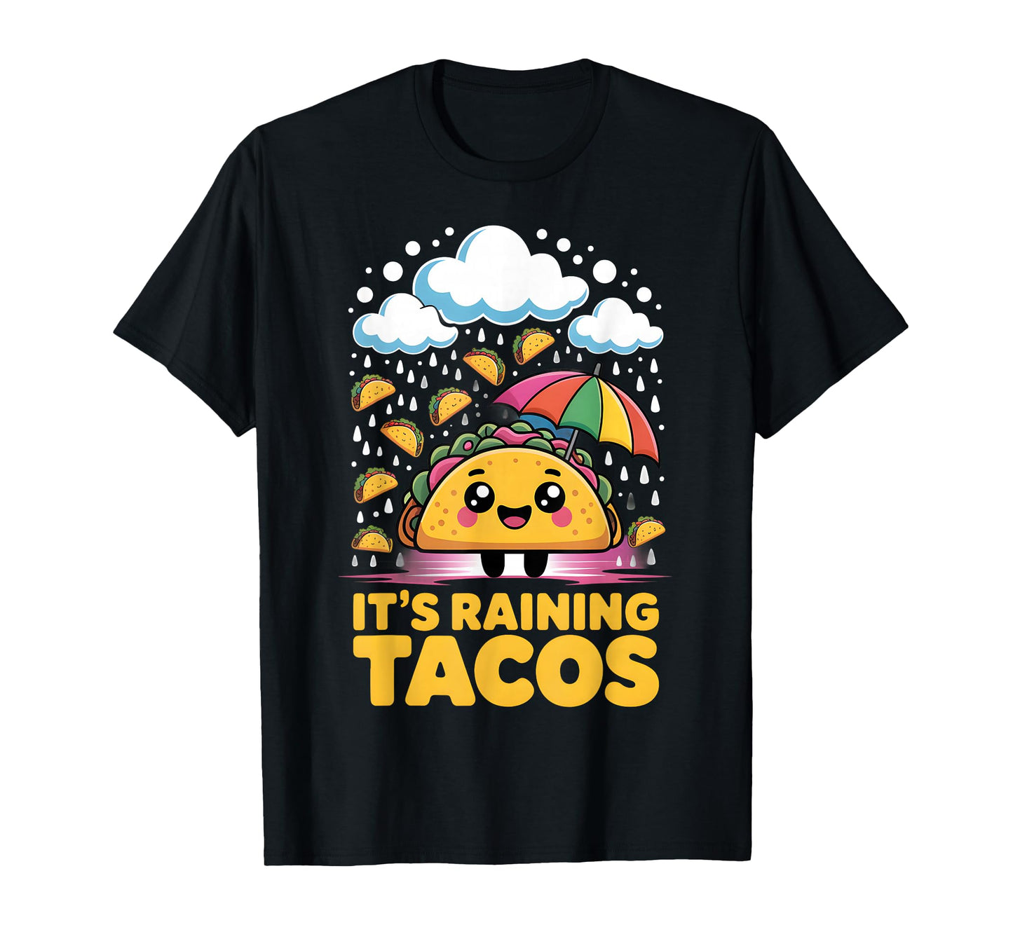 It’s Raining Tacos Cute Food Kawaii Colorful Design T-Shirt