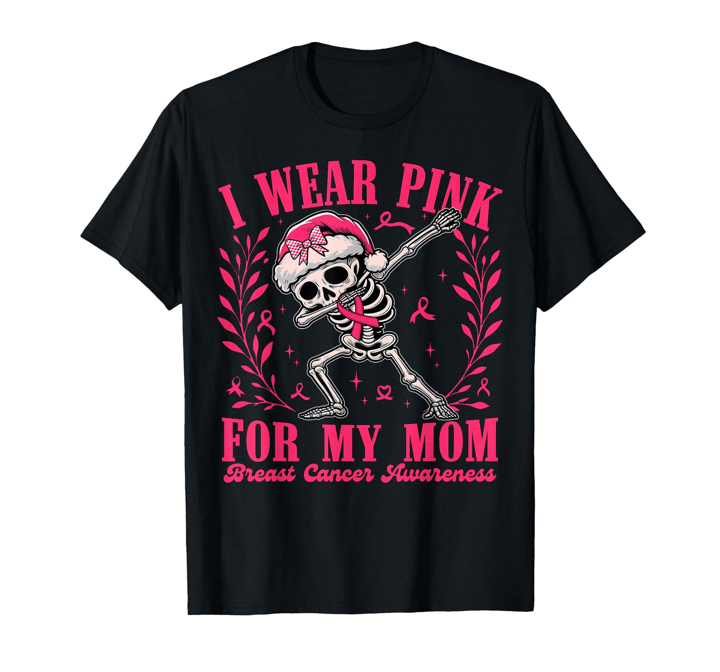 I Wear Pink for My Mom Ribbon Skeleton Breast Cancer Women T-Shirt