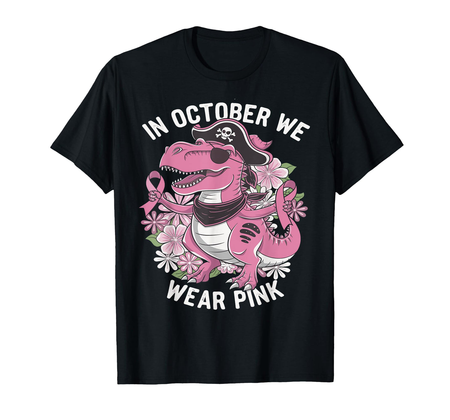 In October We Wear Pink Dinosaur Pirate Breast Cancer T-Shirt