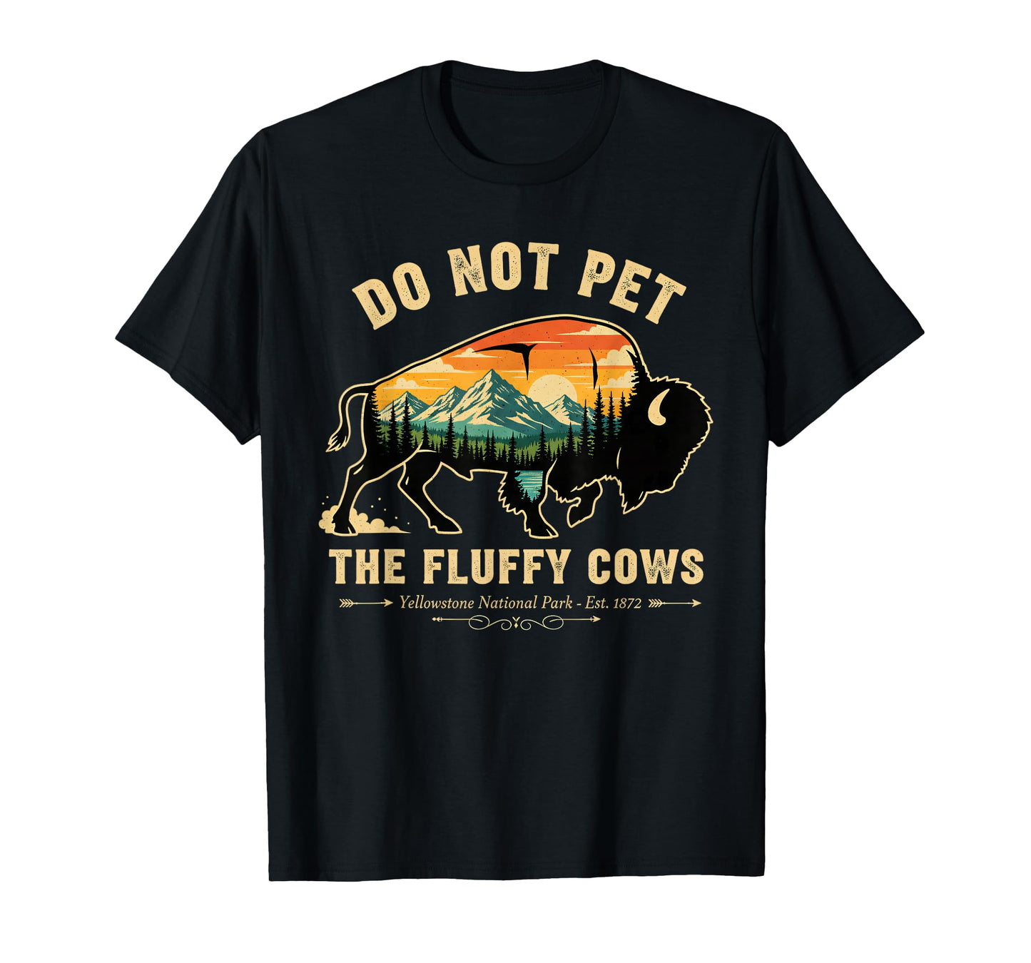 Do Not Pet The Fluffy Cows Yellowstone Bison Lover T-Shirt
