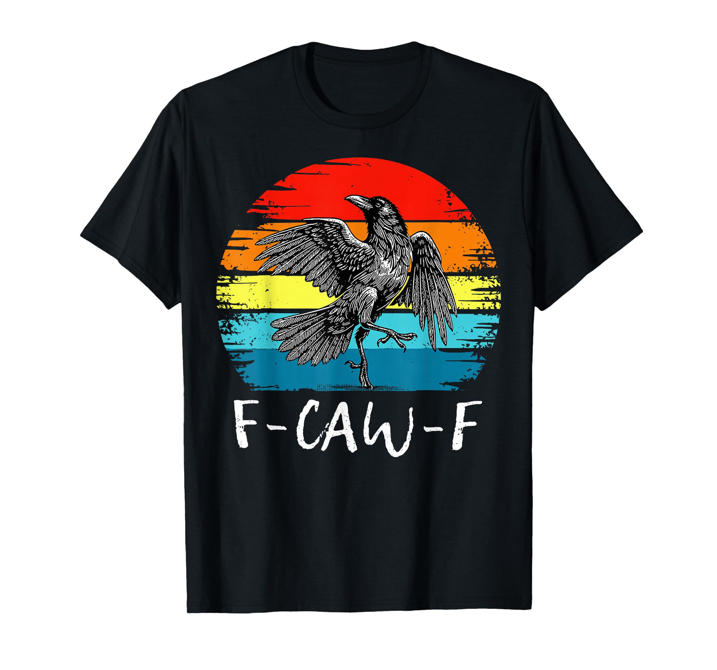 Funny F Caw F Raven Bird Cawing Graphic F-Caw-F Crow Pun T-Shirt