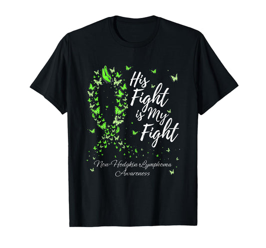 Family His Fight Is My Fight Non-hodgkin Lymphoma Awareness T-Shirt