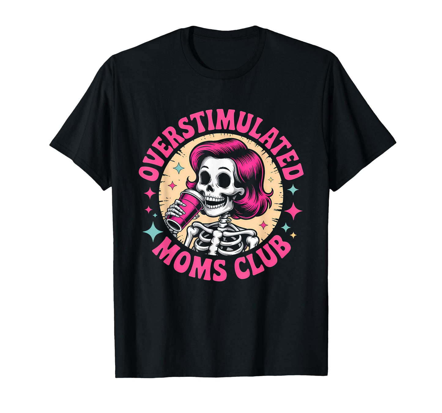 Overstimulated Moms Club Neurodivergent Mom Mental Health T-Shirt