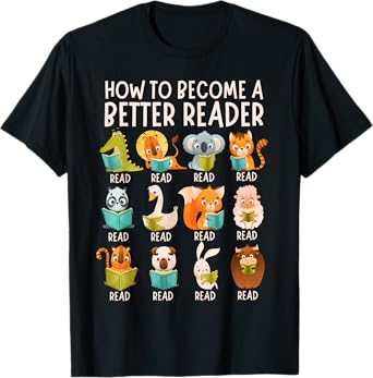 Reading Teacher How to Become a Better Reader Book Lover Fun T-Shirt