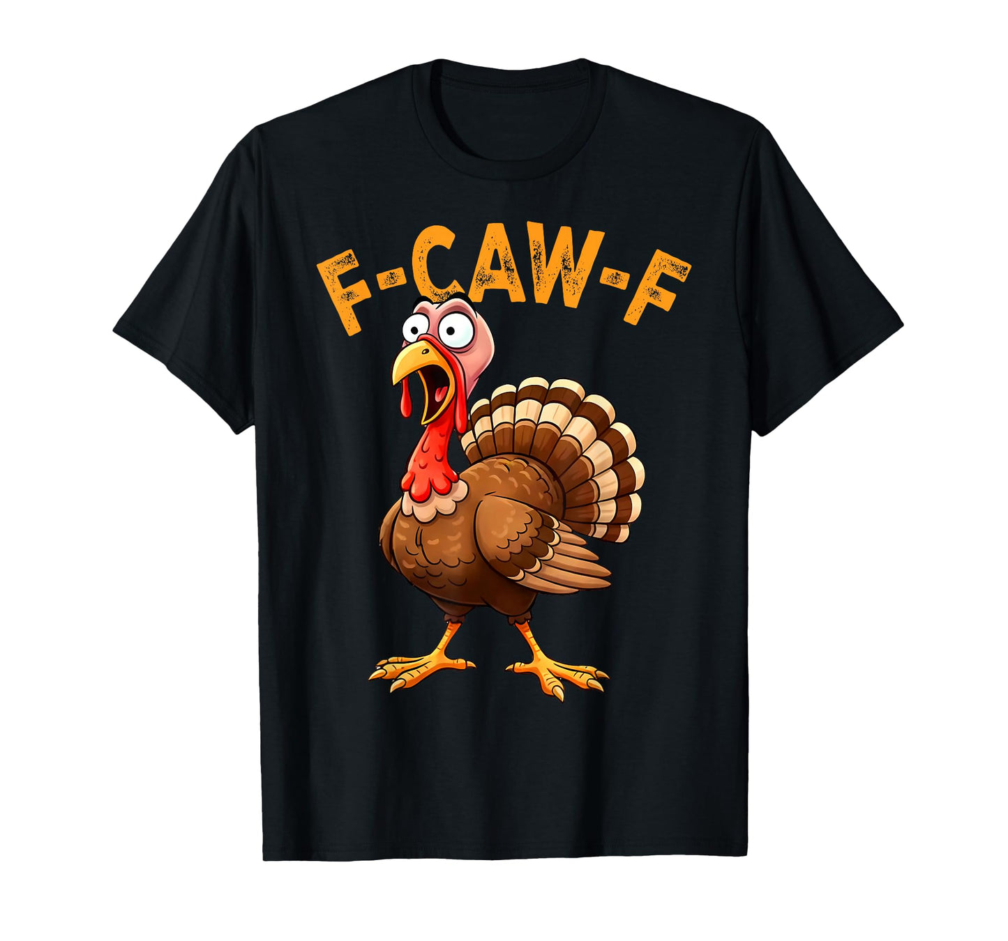 Funny F Caw F Turkey Cawing Thanksgiving Meme F-Caw-F Pun T-Shirt