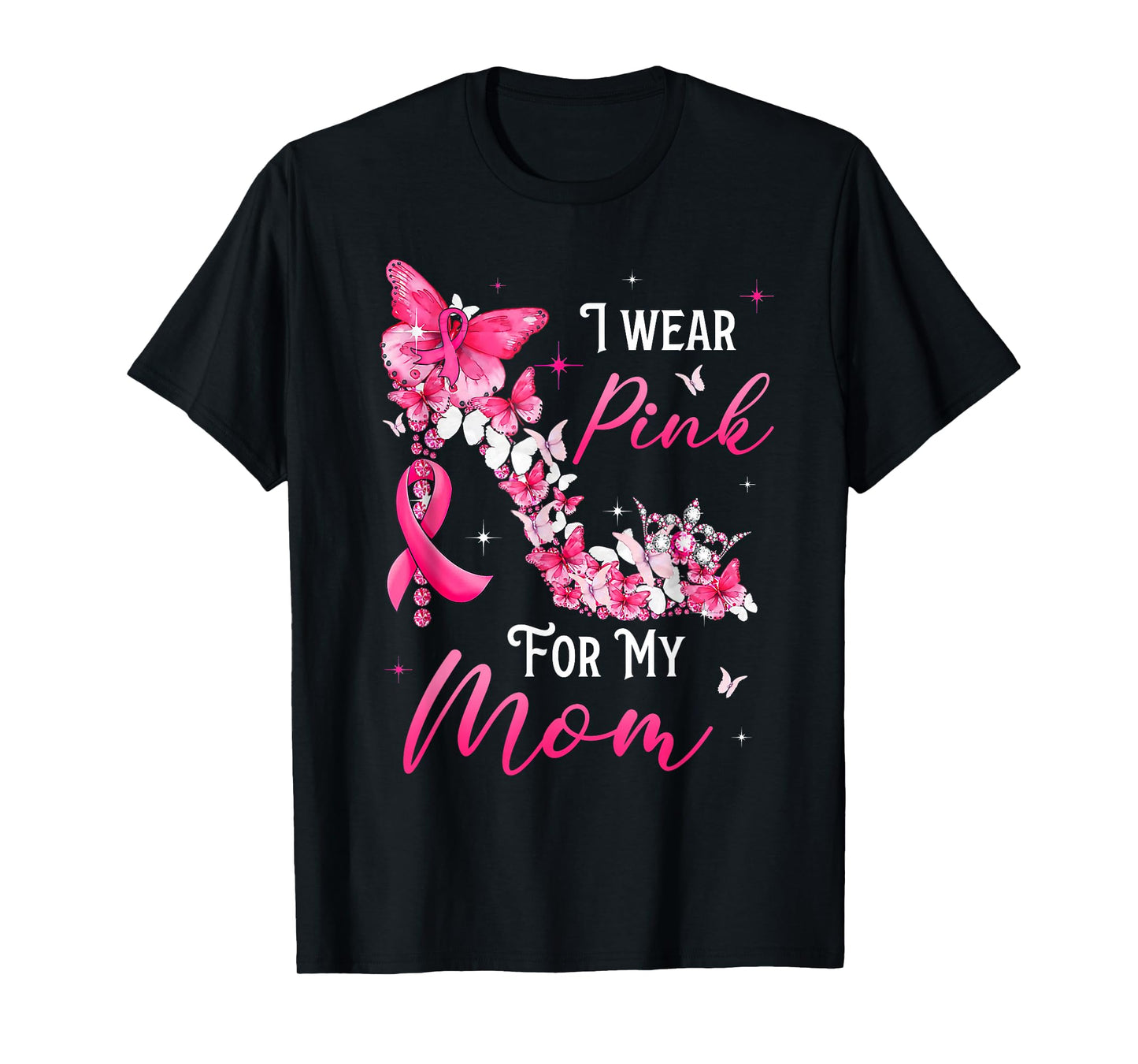 I Wear Pink for My Mom Breast Cancer Ribbon Support Gift T-Shirt