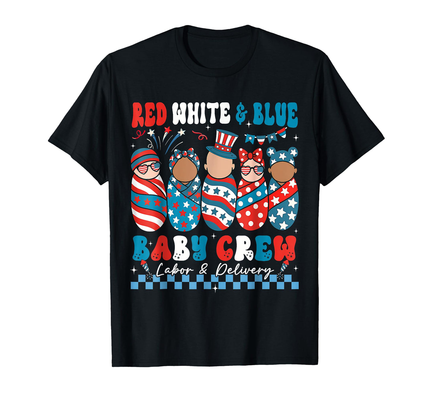 Red White & Blue Baby Crew Labor & Delivery Nurse 4th July T-Shirt
