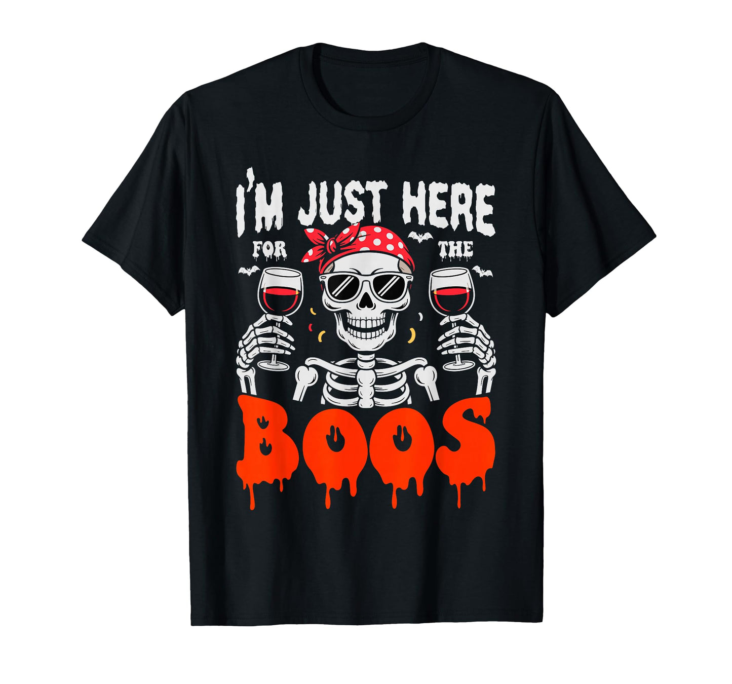 Halloween Women I'm Just Here for The Boos Funny Skeleton T-Shirt