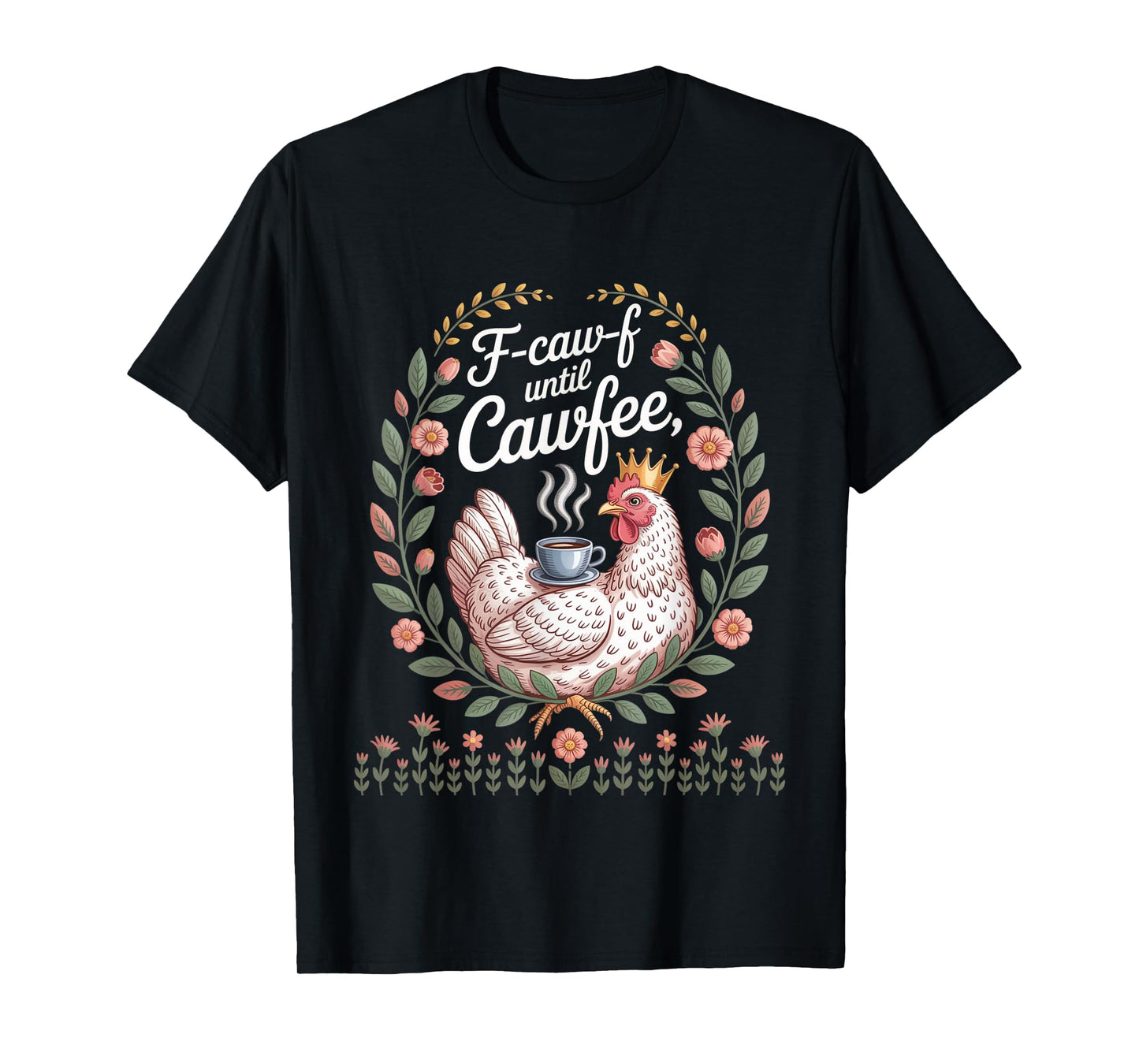 Funny Coffee Lover F-CAW-F Cawfee T-Shirt