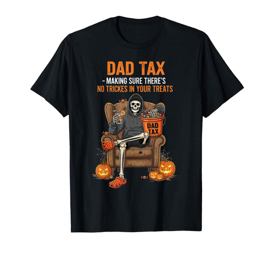 Dad Tax Skeleton Funny Halloween Treats T-Shirt