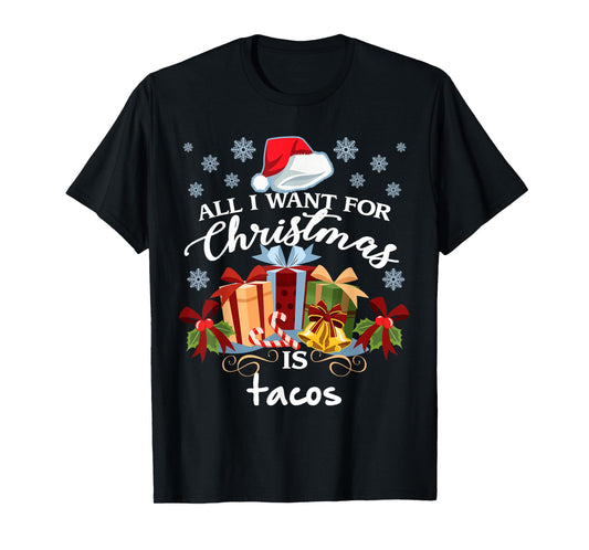 All I Want For Christmas Is Tacos Funny Mexican Food T-Shirt T-Shirt