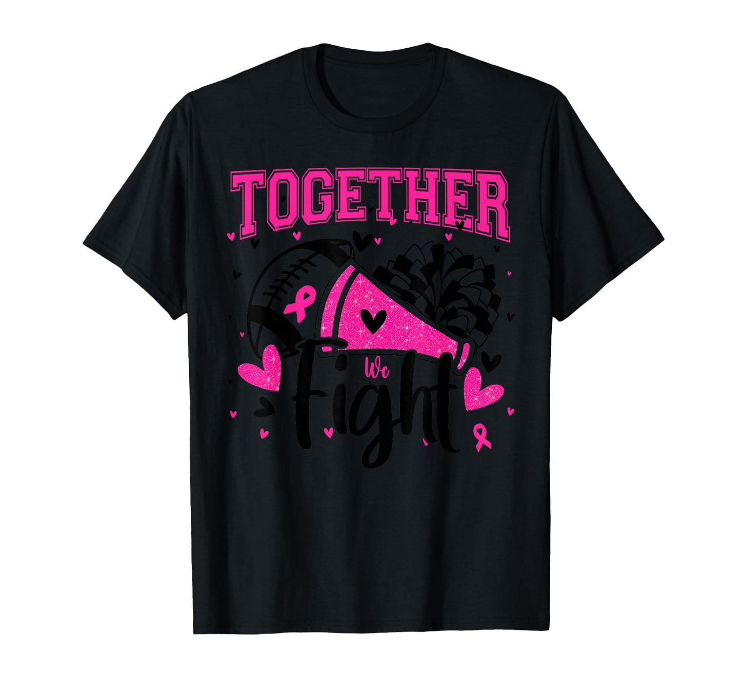 Together We Fight Breast Cancer Cheer Pink Ribbon Women T-Shirt