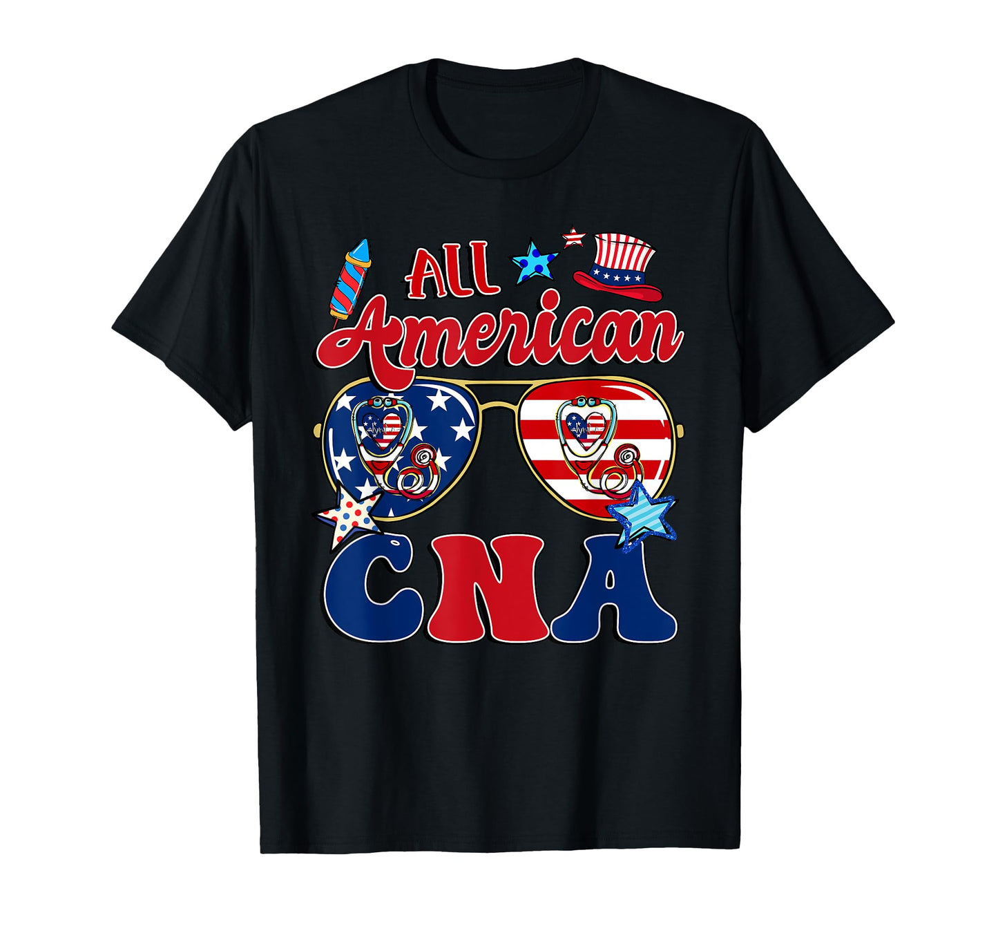 All American CNA Sunglasses American Flag 4th Of July T-Shirt