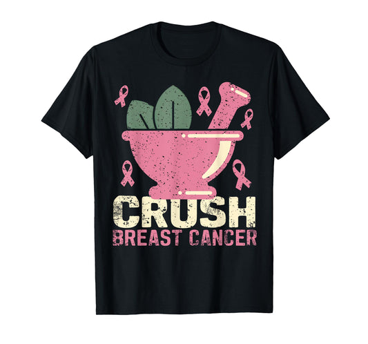Crush Breast Cancer Pink Ribbon Pharmacy Nurse Supoort T-Shirt
