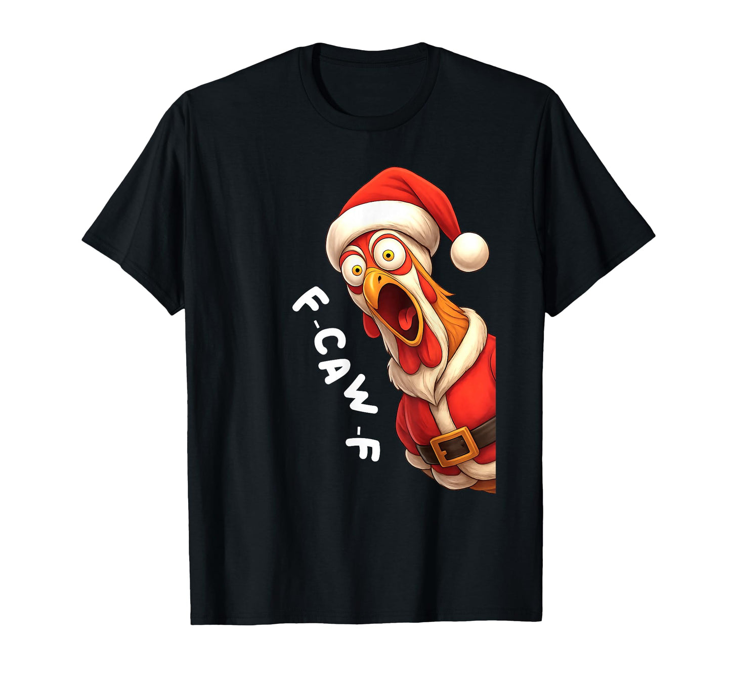 Funny F-Caw-F Chicken FCAWF Chicken Christmas Chicken Santa T-Shirt