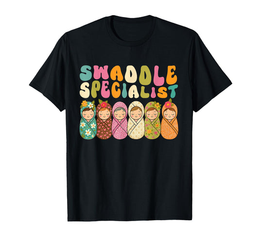 Cute Swaddle Specialist for NICU Mother Baby Nurse T-Shirt