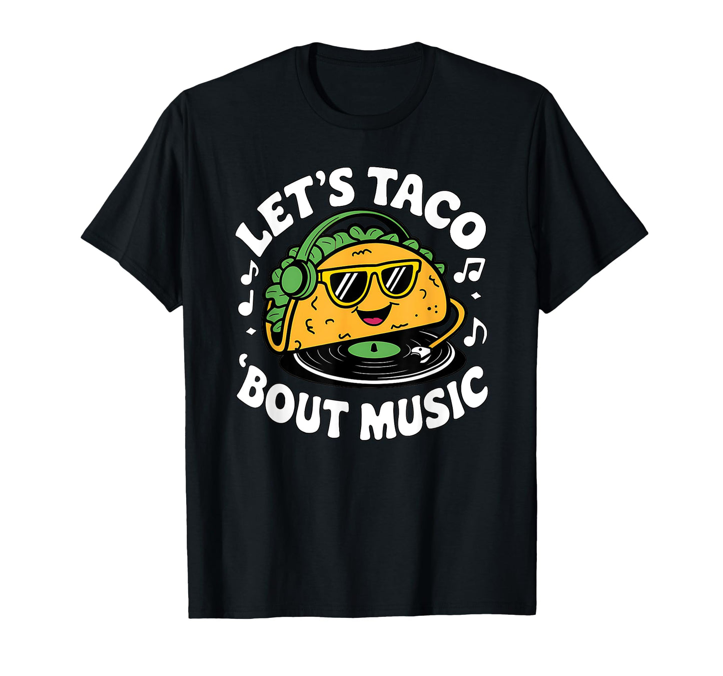 Taco Music Lover - Let's Taco 'Bout Music Fun T-Shirt