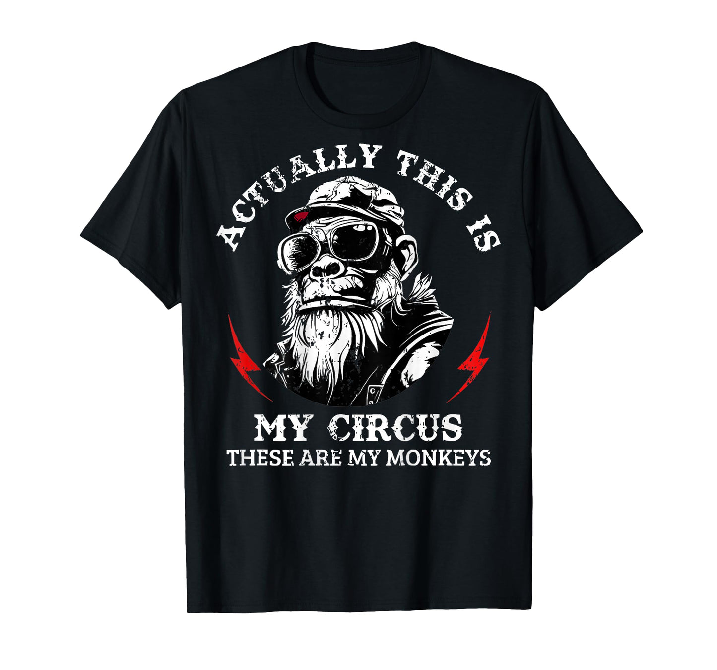 Actually This is My Circus These are My Monkeys (On Back) T-Shirt