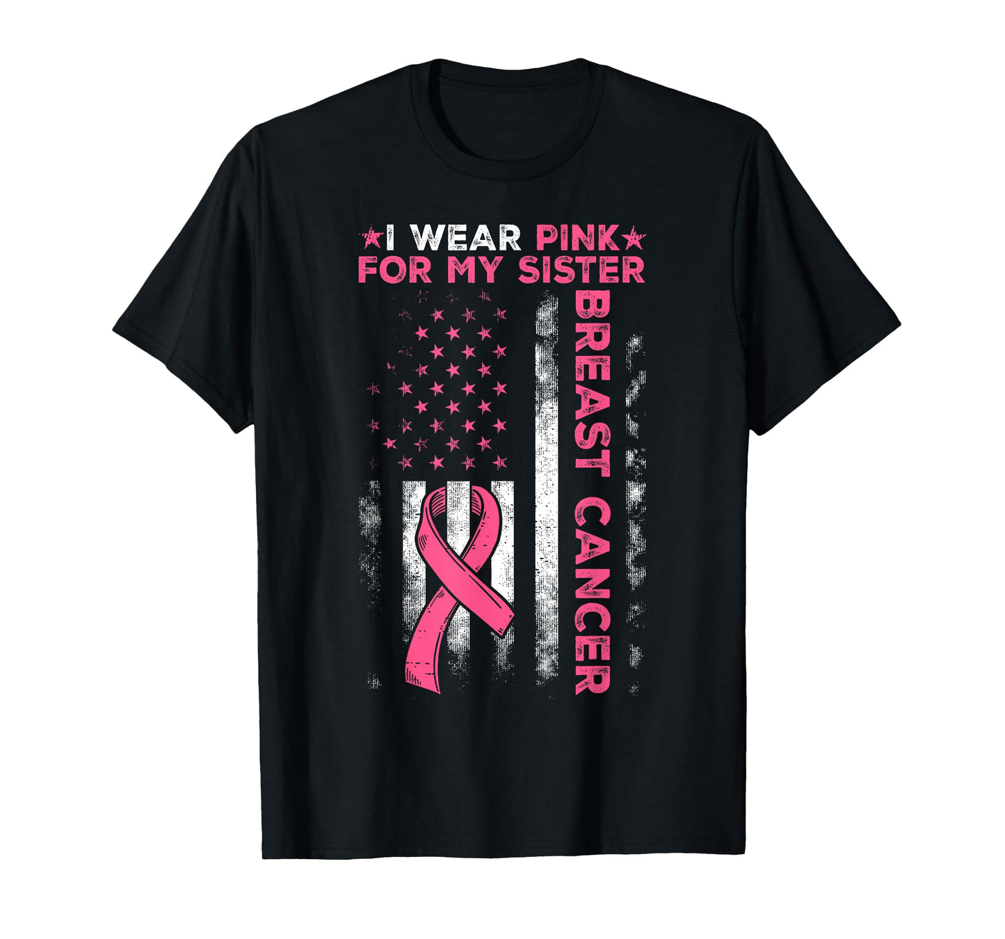 I Wear Pink for My Sister Breast Cancer Awareness Family T-Shirt