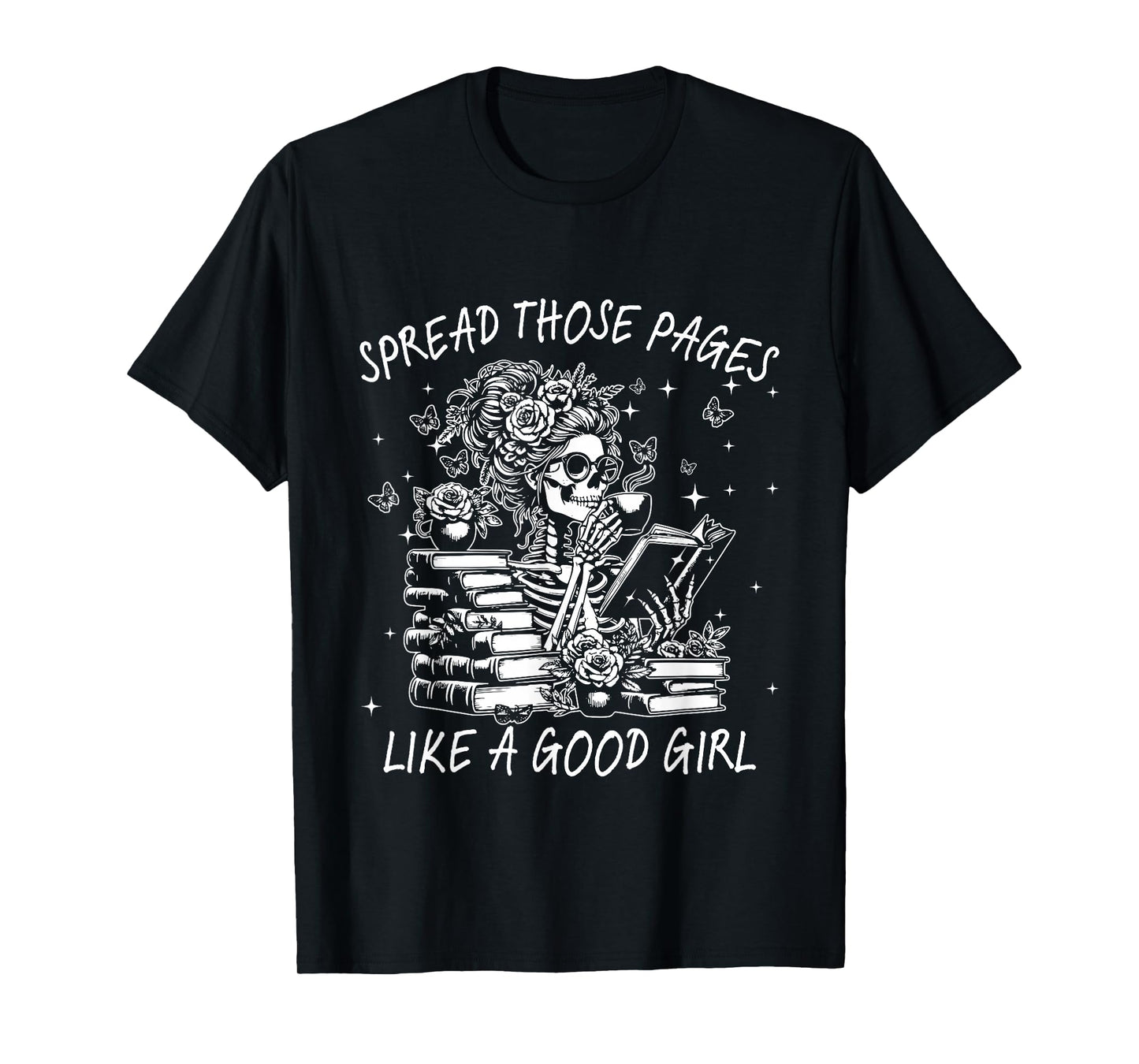 Funny Reading Spread Those Pages Like A Good Girl Skeleton T-Shirt