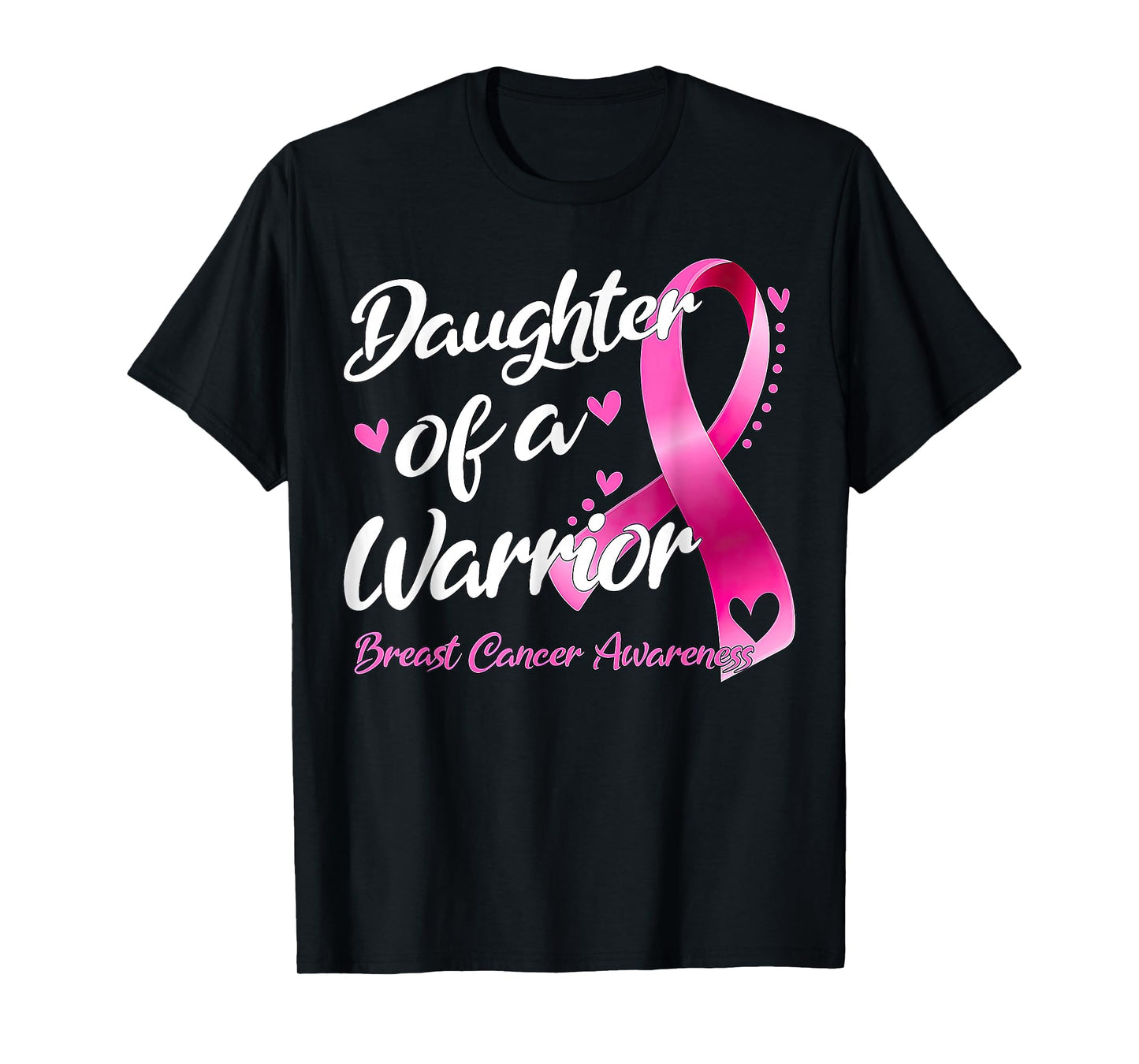 Breast Cancer Fighter Awareness Daughter Of A Warrior T-Shirt