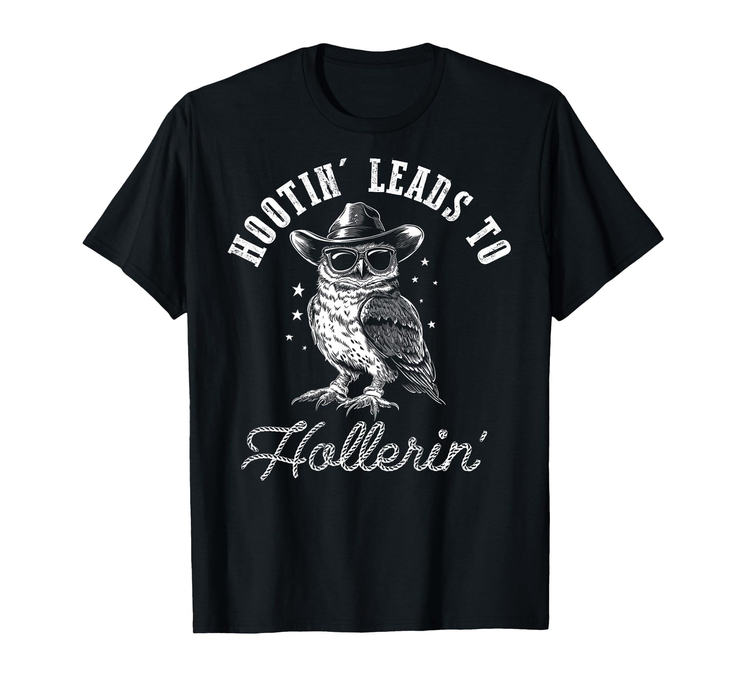 Hootin' Leads To Hollerin', Hooting Hollering, Funny Owl T-Shirt