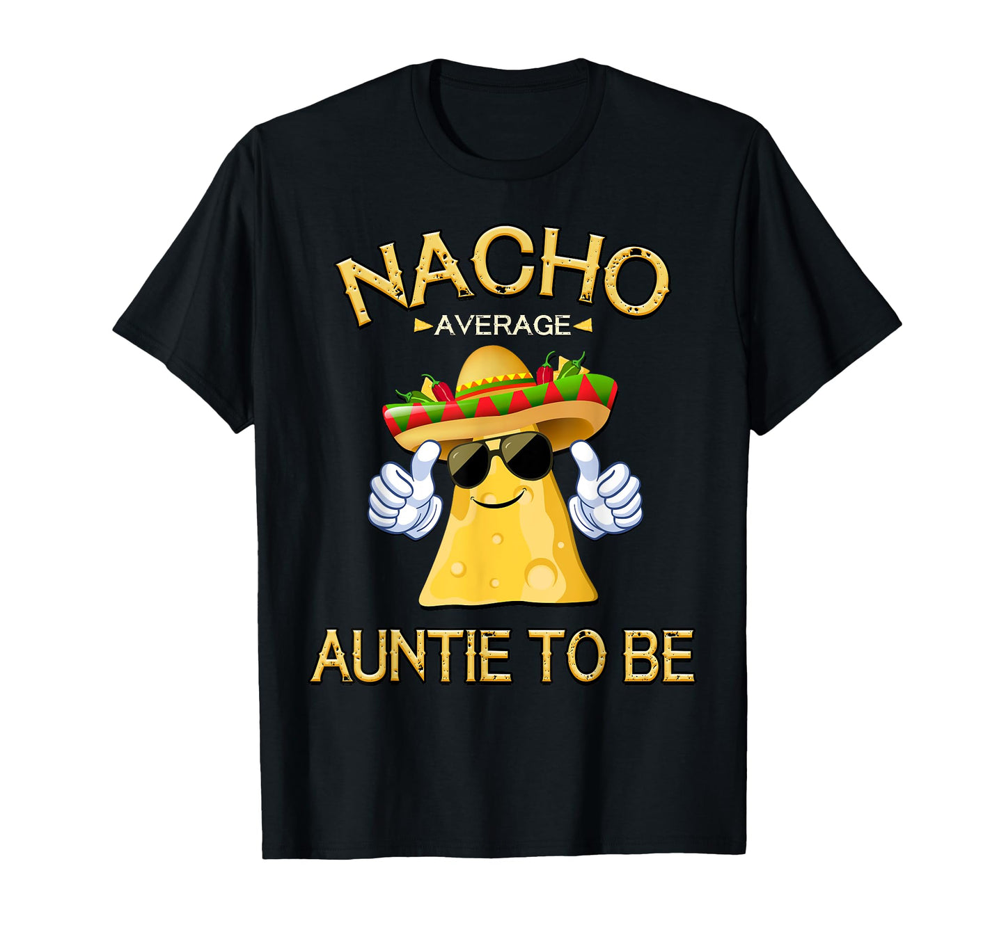 Nacho Average Auntie To Be Cinco De Mayo Mexican Fiesta T-Shirt