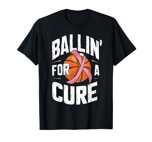 Basketball Breast Cancer Awareness Ballin for a Cure T-Shirt