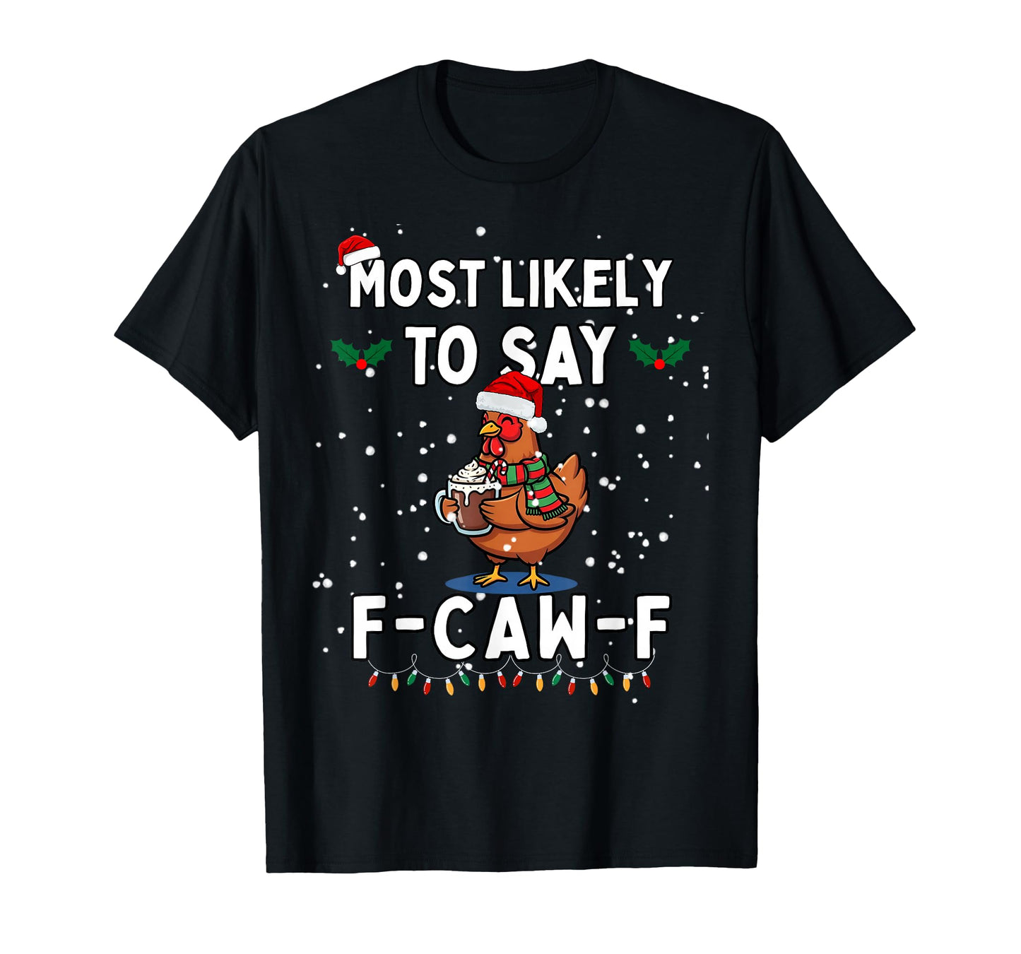Most Likely to Say F-Caw-F T-Shirt