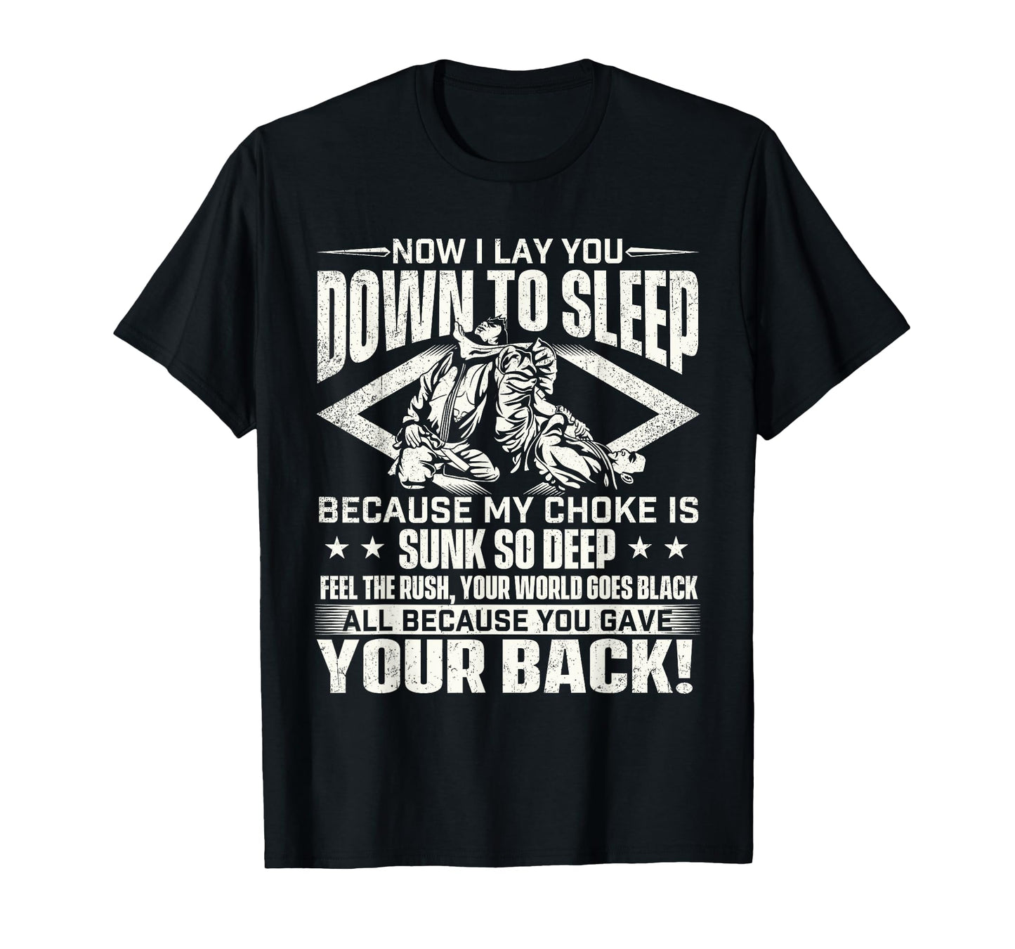 Now I Lay You Down To Sleep - Jiu Jitsu Martial Arts BJJ T-Shirt