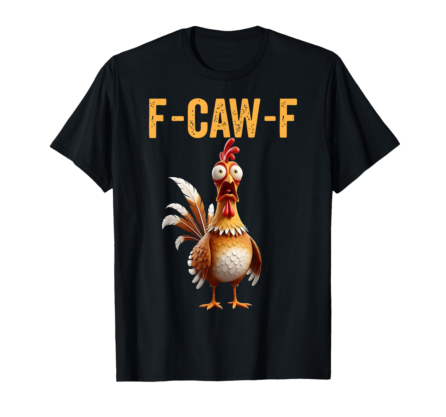 Funny F-Caw-F Chicken FCAWF Chicken T-Shirt