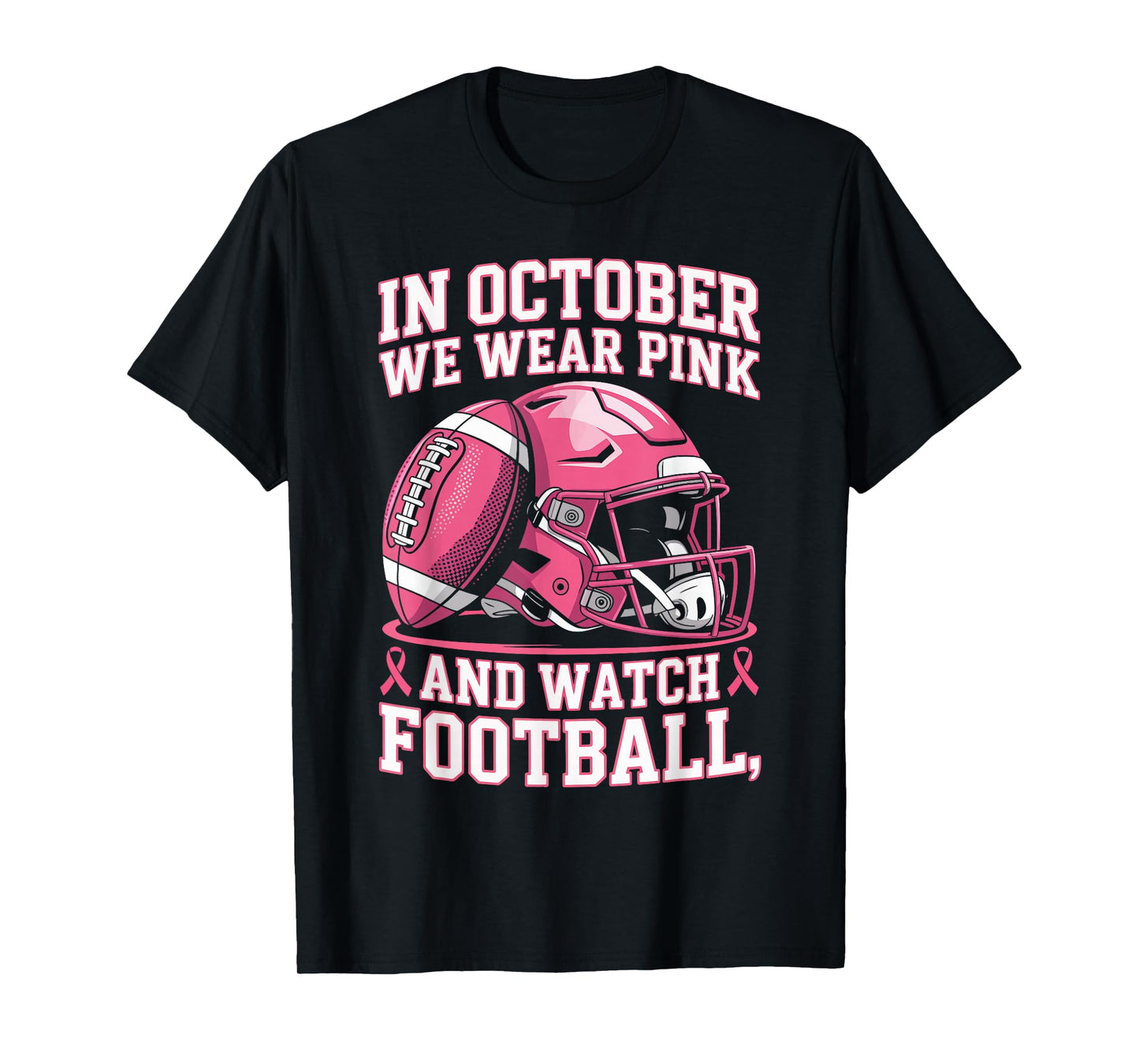 in October We Wear Pink Tackle Breast Cancer Awareness Month T-Shirt