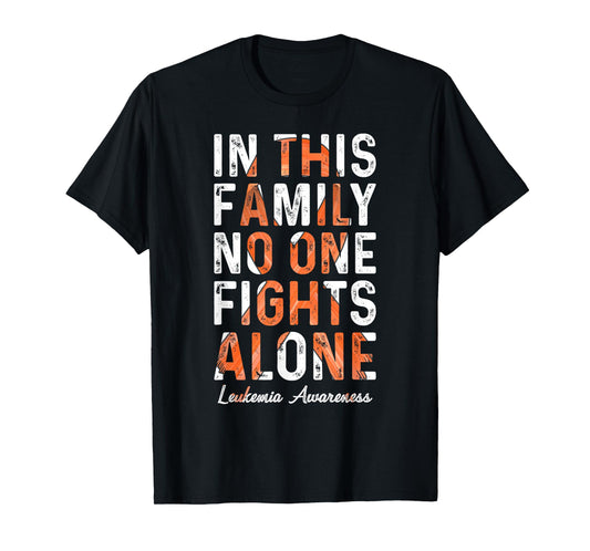 In This Family No One Fight Alone Leukemia Awareness T-Shirt