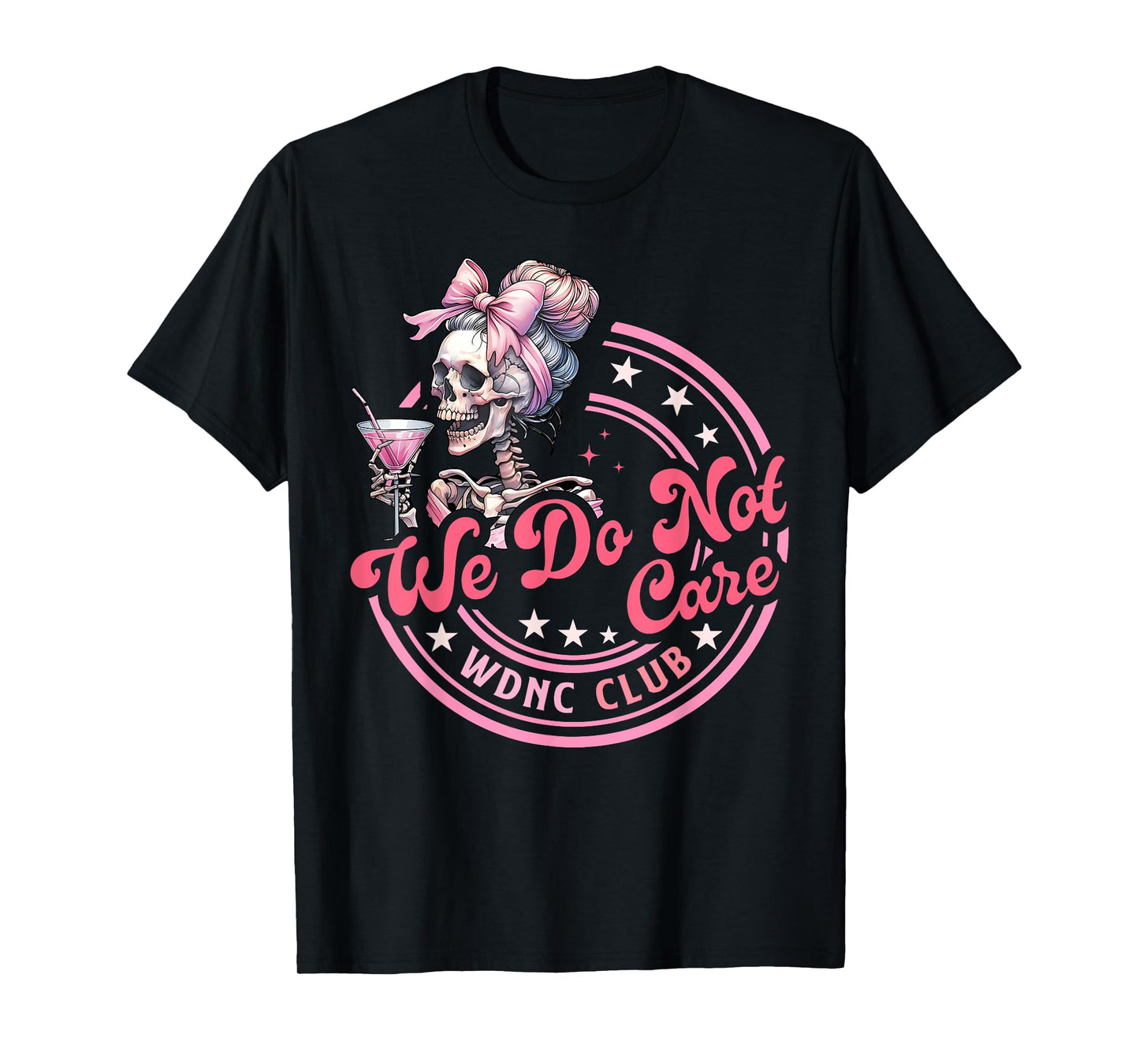 We Do Not Care WDNC Club Funny Sarcasm Streetwear Halloween T-Shirt