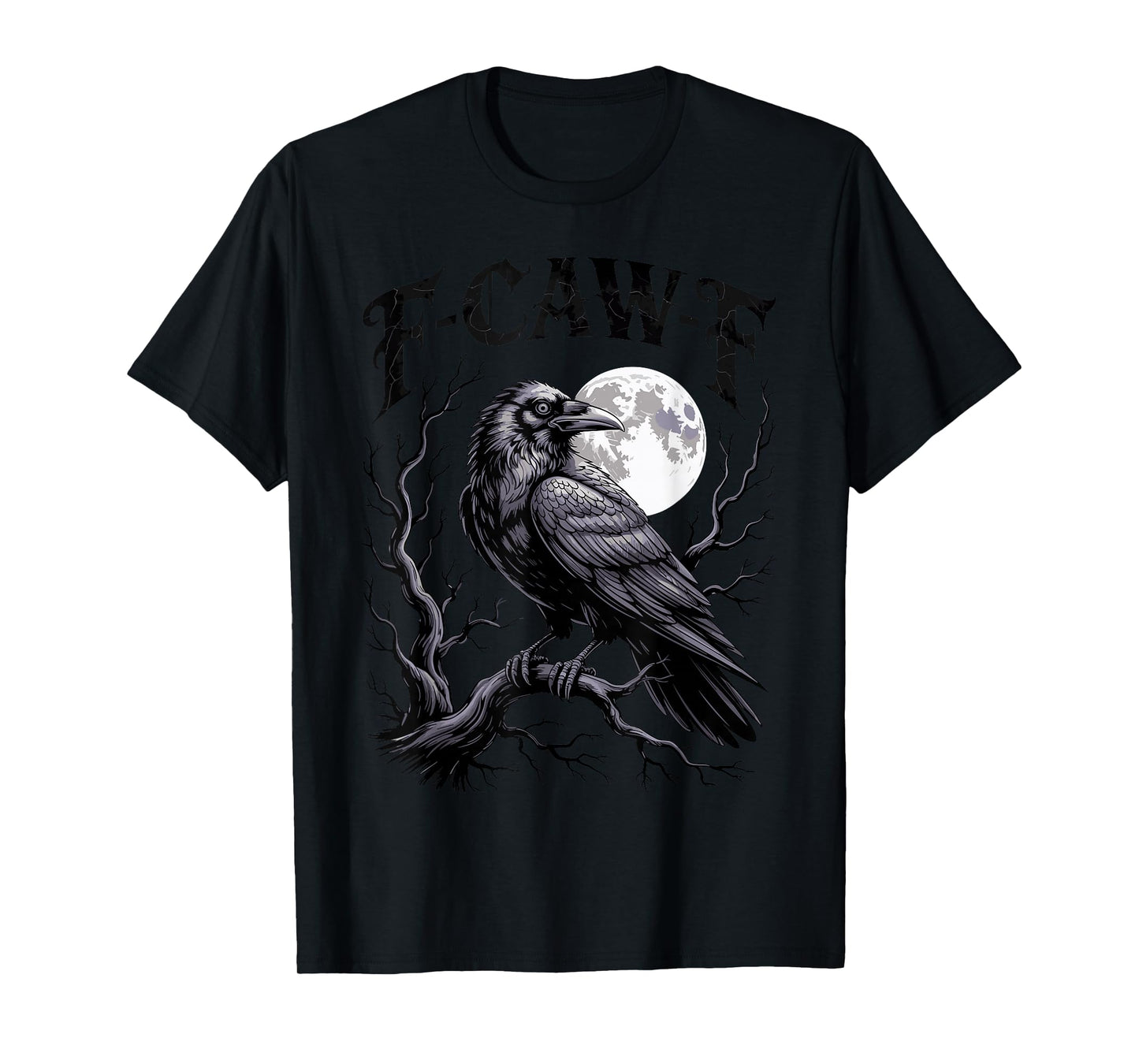 F Caw F Crow Gothic Graphic Adult Humor T-Shirt