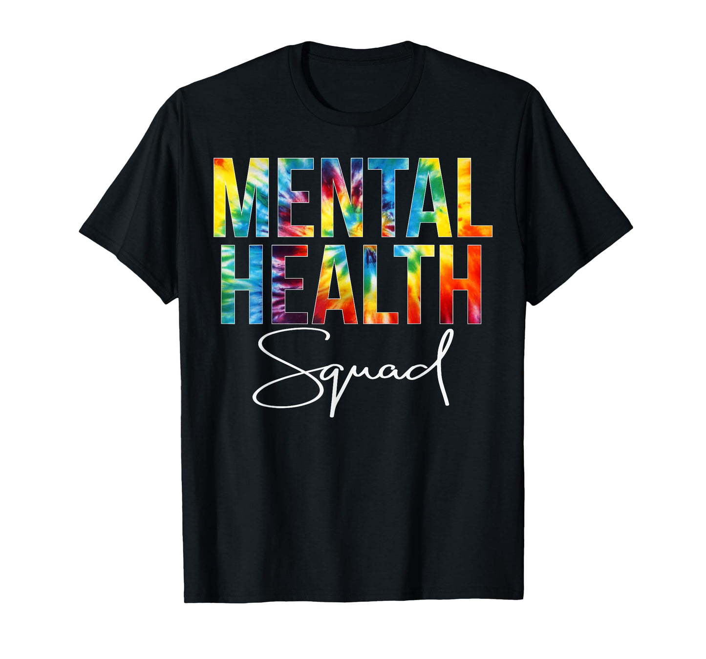 Mental Health Squad Appreciation Day Tie Dye Women For Work T-Shirt