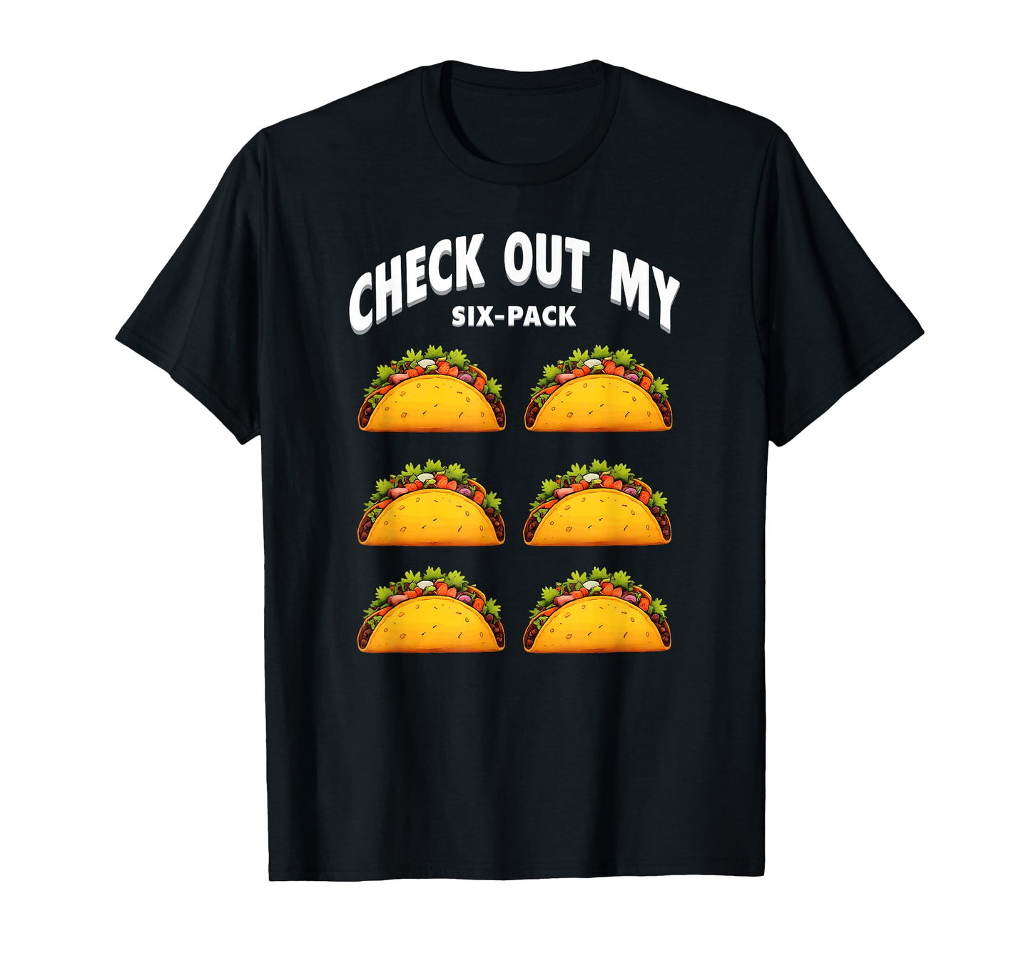 Check Out My Six-Pack Taco Gym Work Out T-Shirt