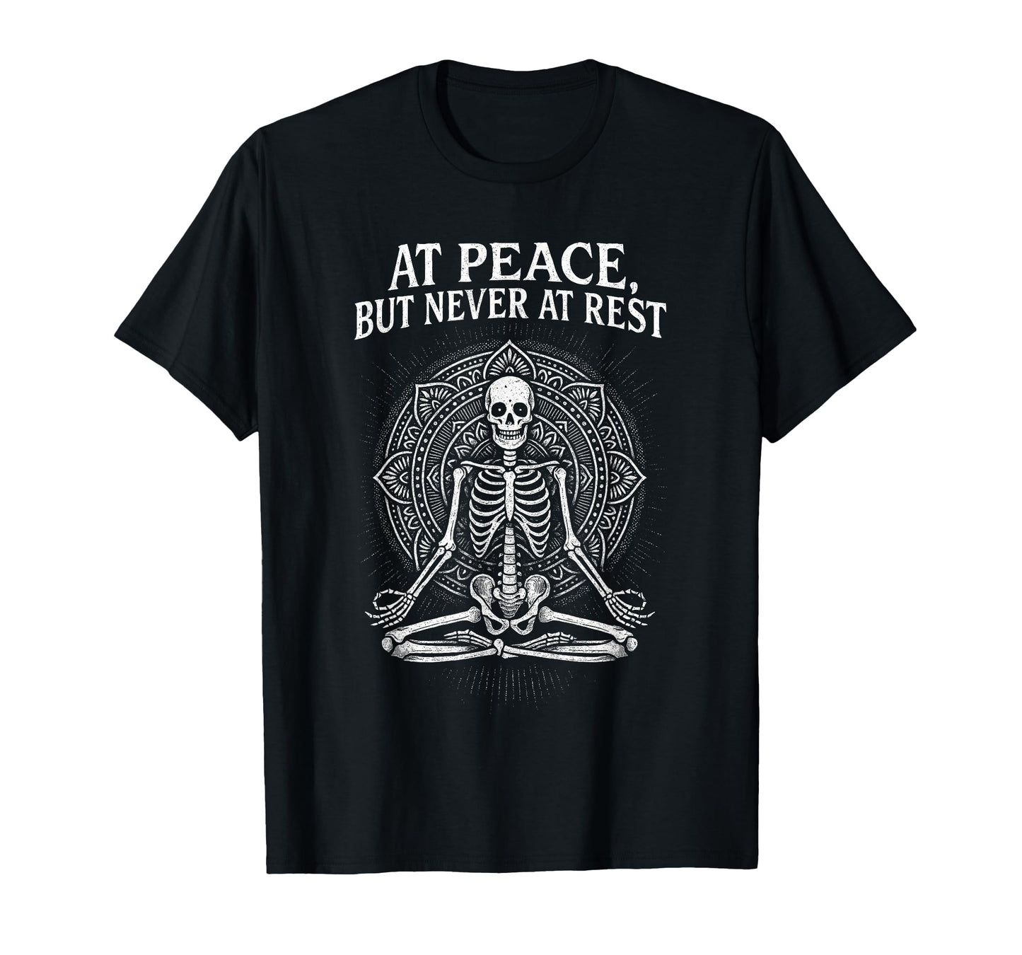 at Peace But Never at Rest Skeleton with Yoga Position T-Shirt